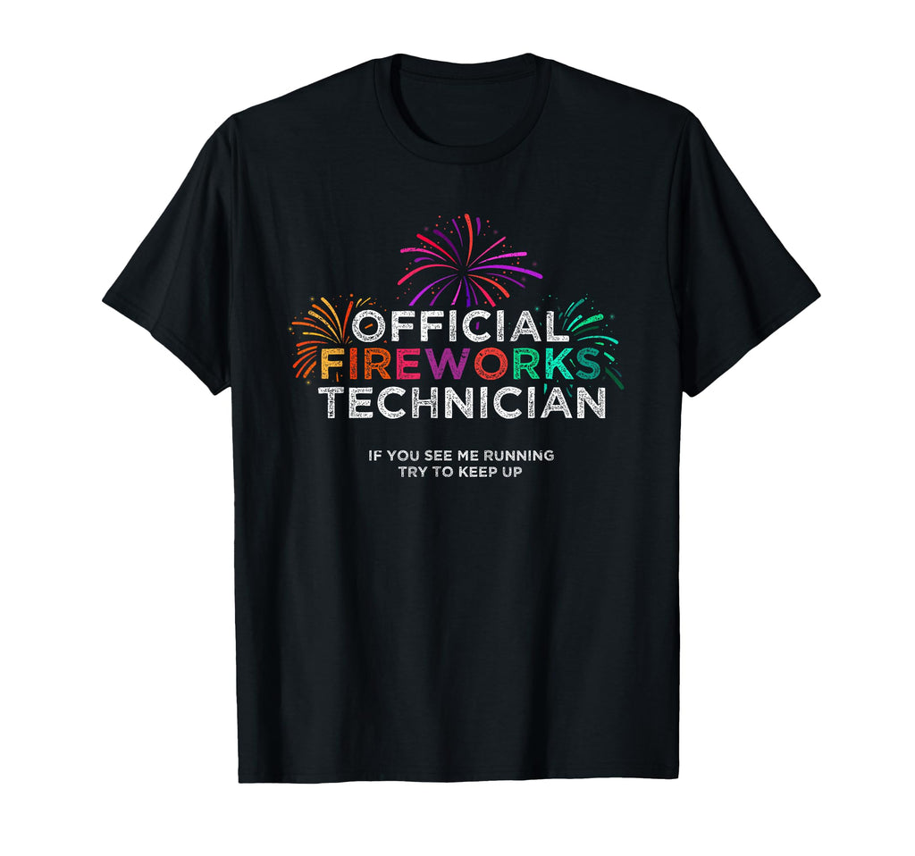Fireworks Technician Funny 4Th July Dad Gift T-Shirt - Graphic Print Unisex - T-Shirt, Sweatshirt, Hoodie