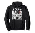 Im Dad Busy Raising Ballers Football Hoodie - Aesthetic Graphic for Adults - T-Shirt, Sweatshirt, Hoodie
