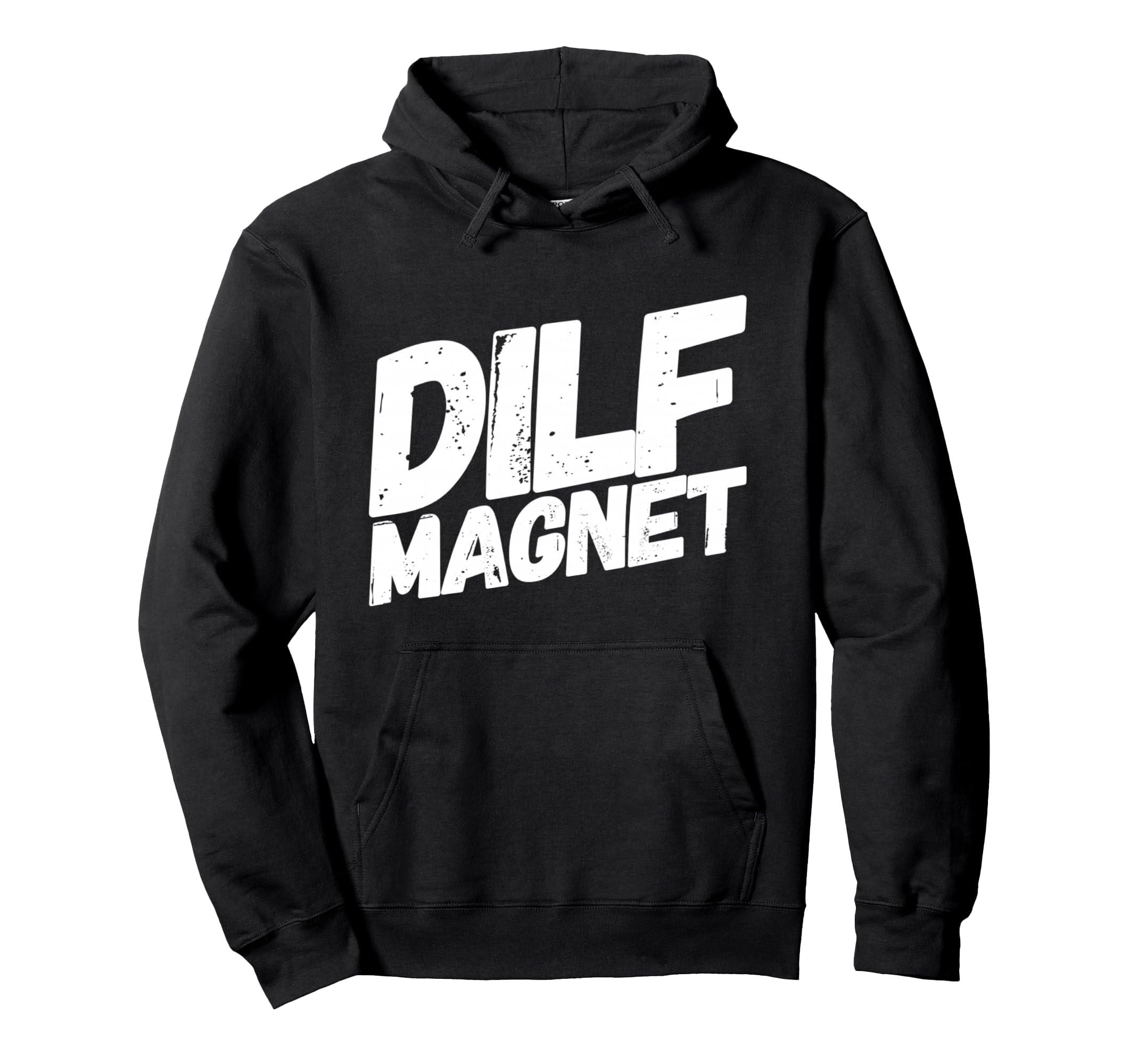 Dilf Magnet Dad Funny Single Mom I Love Hoodie - Graphic Print Men Women - T-Shirt, Sweatshirt, Hoodie