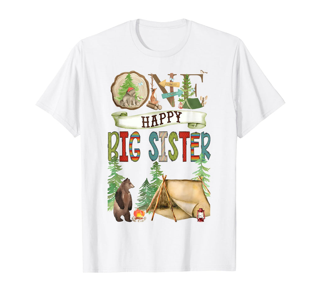One Happy Big Sister Camper First T-Shirt - Graphic Print Men Women - T-Shirt, Sweatshirt, Hoodie