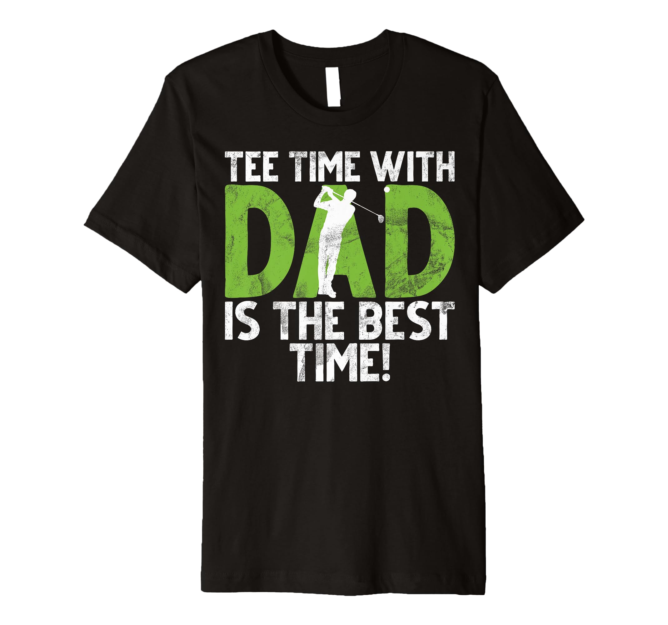 Time Dad Is Best Time Golf Dad T-Shirt - Novelty Apparel Unisex - T-Shirt, Sweatshirt, Hoodie