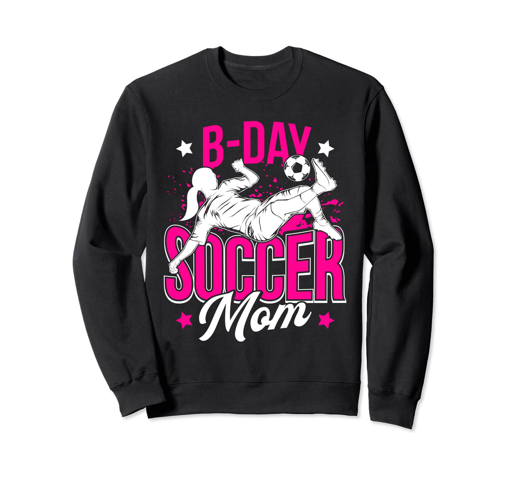 Funny Soccer Lover Moms Soccer Player Sweatshirt - Trendy Graphic Men Women - T-Shirt, Sweatshirt, Hoodie