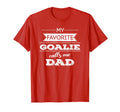My Favorite Goalie Calls Me Dad Soccer T-Shirt - Graphic Print for Adults - T-Shirt, Sweatshirt, Hoodie