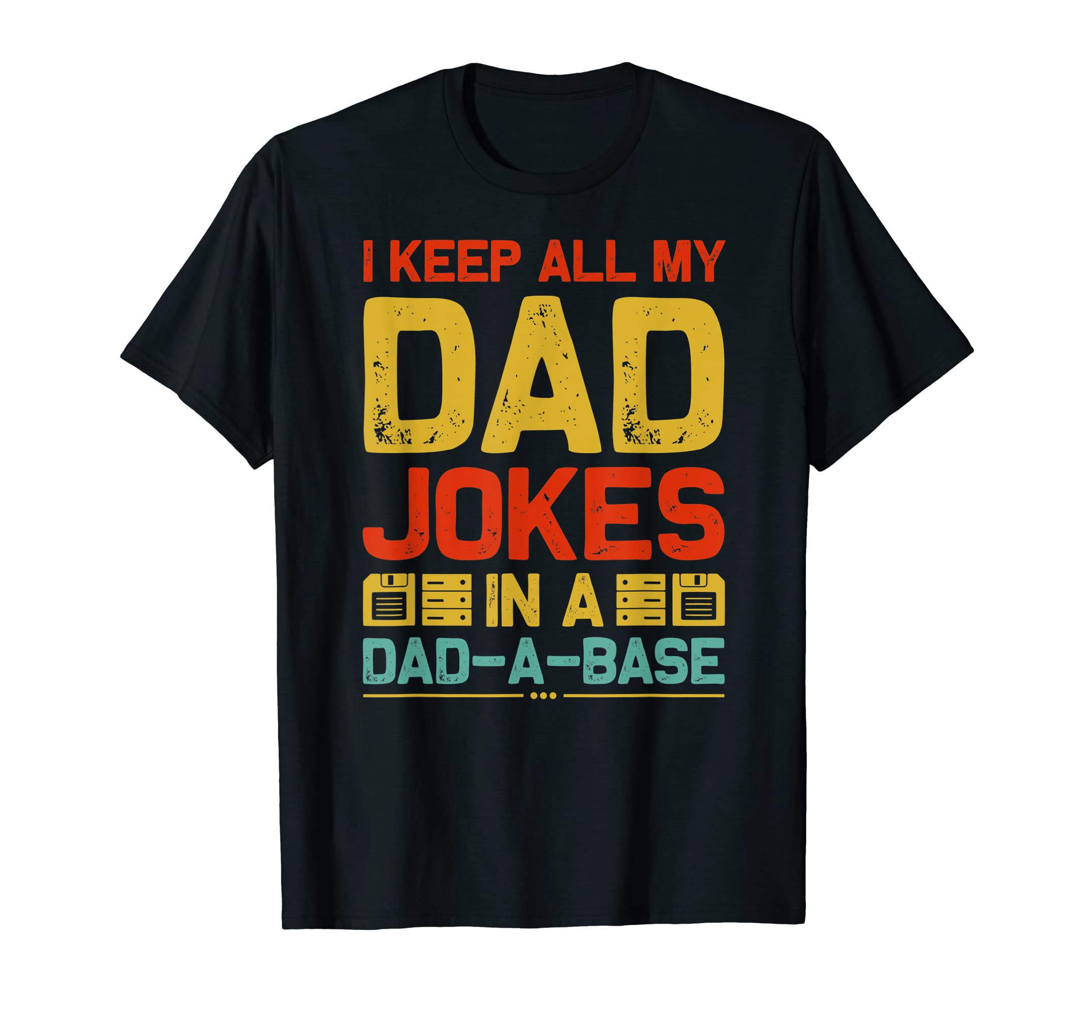 I Keep All My Dad Jokes Dad Base Daddy T-Shirt - Streetwear Style Unisex - T-Shirt, Sweatshirt, Hoodie