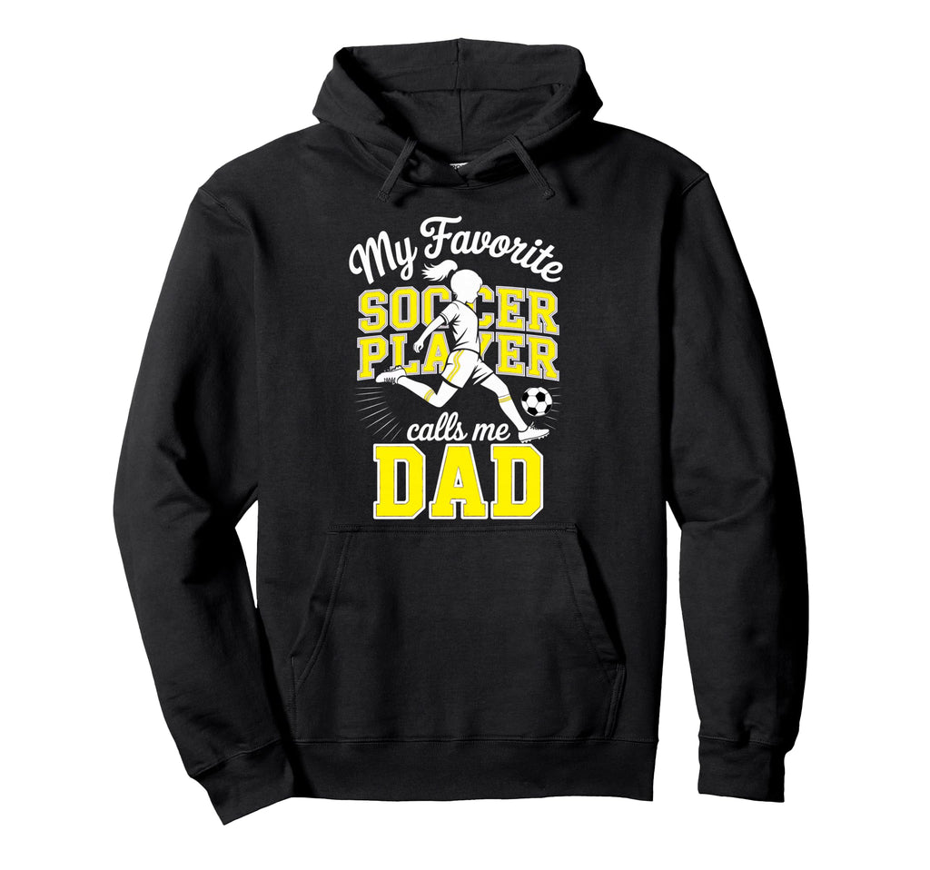Soccer Dad Favorite Soccer Player Daddy Hoodie - Trendy Graphic Unisex - T-Shirt, Sweatshirt, Hoodie