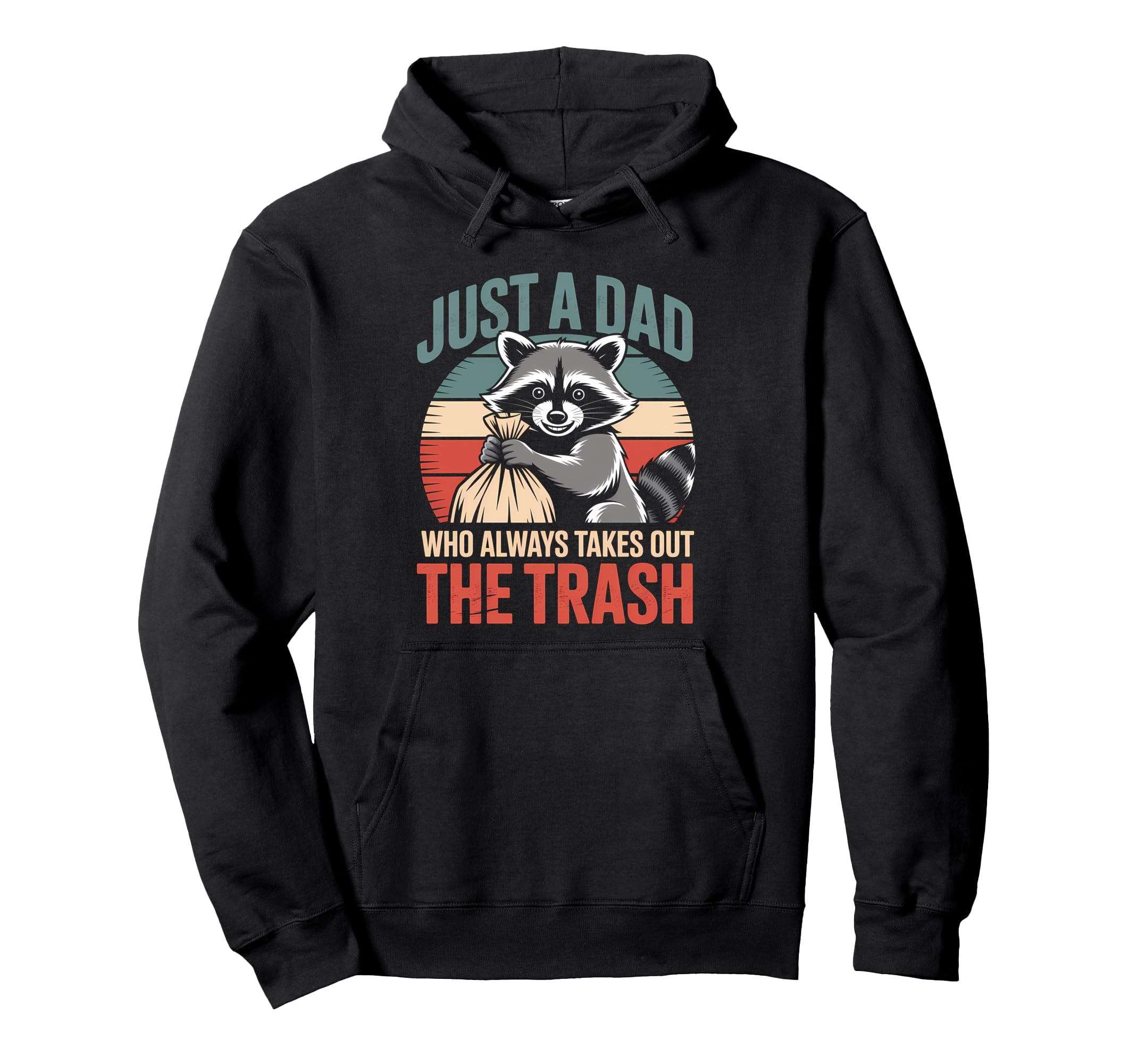 Just Dad Who Always Takes Out Trash Hoodie - Aesthetic Graphic Men Women - T-Shirt, Sweatshirt, Hoodie