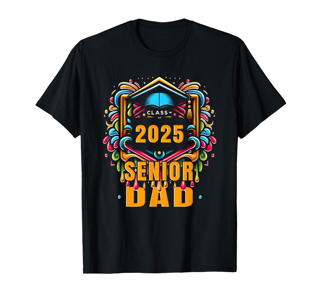Senior Dad 2025 Proud Dad Class T-Shirt - Fun Novelty Design for Adults - T-Shirt, Sweatshirt, Hoodie