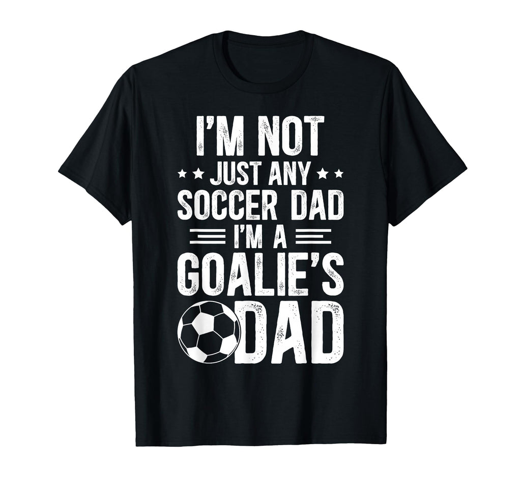 Im Soccer Goalie Dad Soccer T-Shirt - Minimalist Print for Adults - T-Shirt, Sweatshirt, Hoodie
