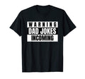 Warning Dad Jokes Incoming T-Shirt - Fun Novelty Design Men Women - T-Shirt, Sweatshirt, Hoodie