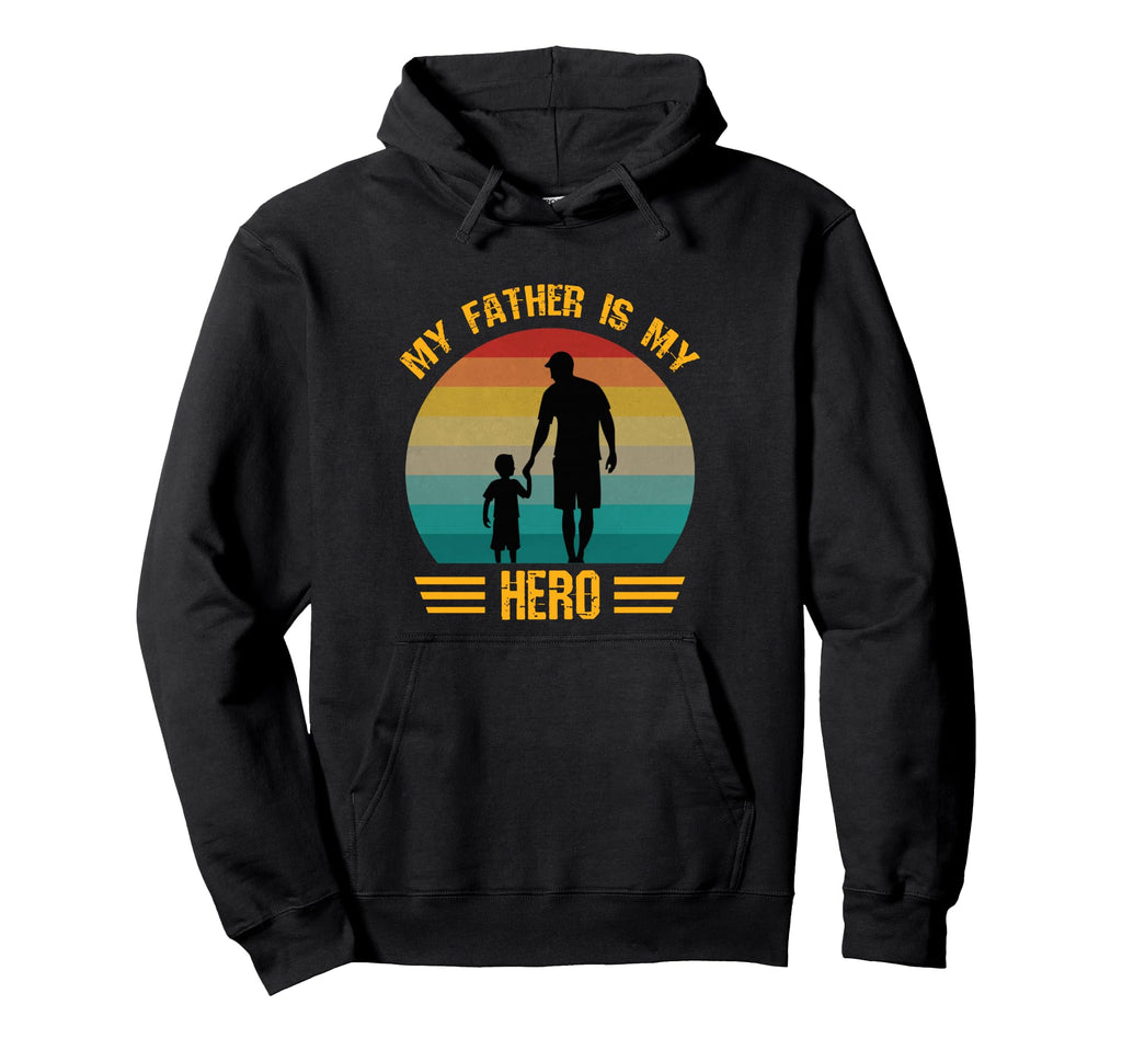 My Father Is My Hero Dad And Son Hoodie - Streetwear Style for Adults - T-Shirt, Sweatshirt, Hoodie