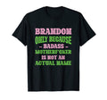 Badass Brandon Name Unique Nickname T-Shirt - Novelty Apparel Men Women - T-Shirt, Sweatshirt, Hoodie