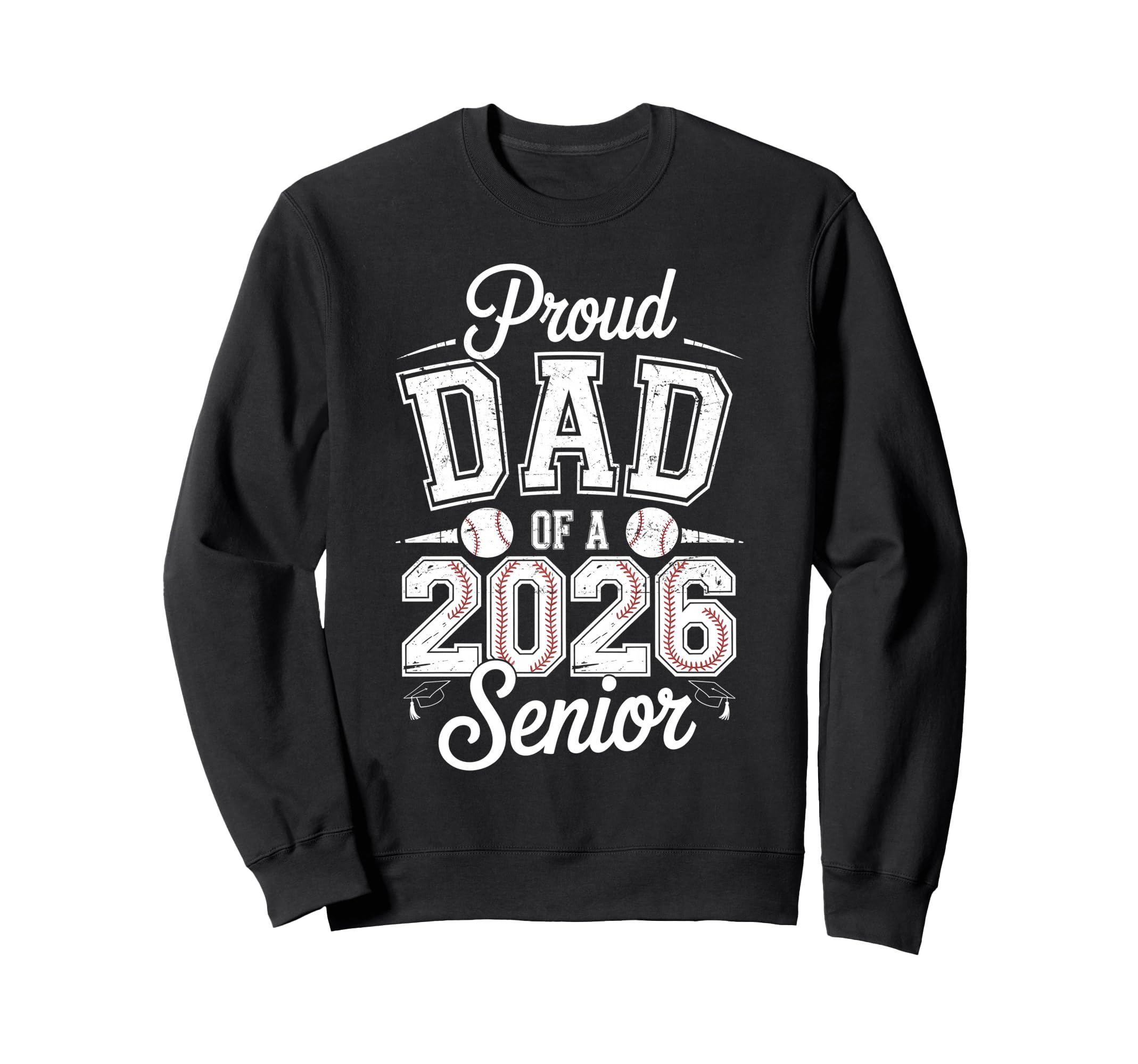 Proud Dad 2026 Senior Baseball Sweatshirt - Graphic Print Men Women - T-Shirt, Sweatshirt, Hoodie