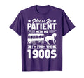 Please Be Patient Me Im From 1900S T-Shirt - Fun Novelty Design for Adults - T-Shirt, Sweatshirt, Hoodie