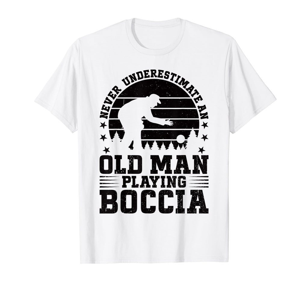 Never Underestimate Old Playing Boccia T-Shirt - Graphic Print Unisex - T-Shirt, Sweatshirt, Hoodie