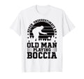 Never Underestimate Old Playing Boccia T-Shirt - Graphic Print Unisex - T-Shirt, Sweatshirt, Hoodie