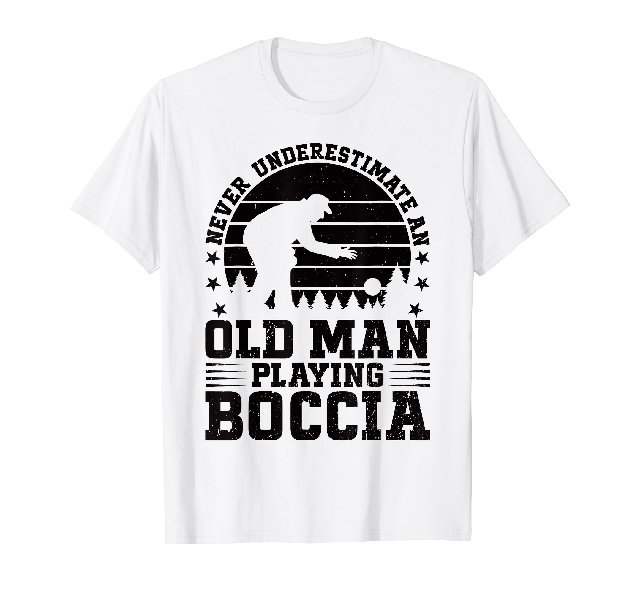 Never Underestimate Old Playing Boccia T-Shirt - Graphic Print Unisex - T-Shirt, Sweatshirt, Hoodie