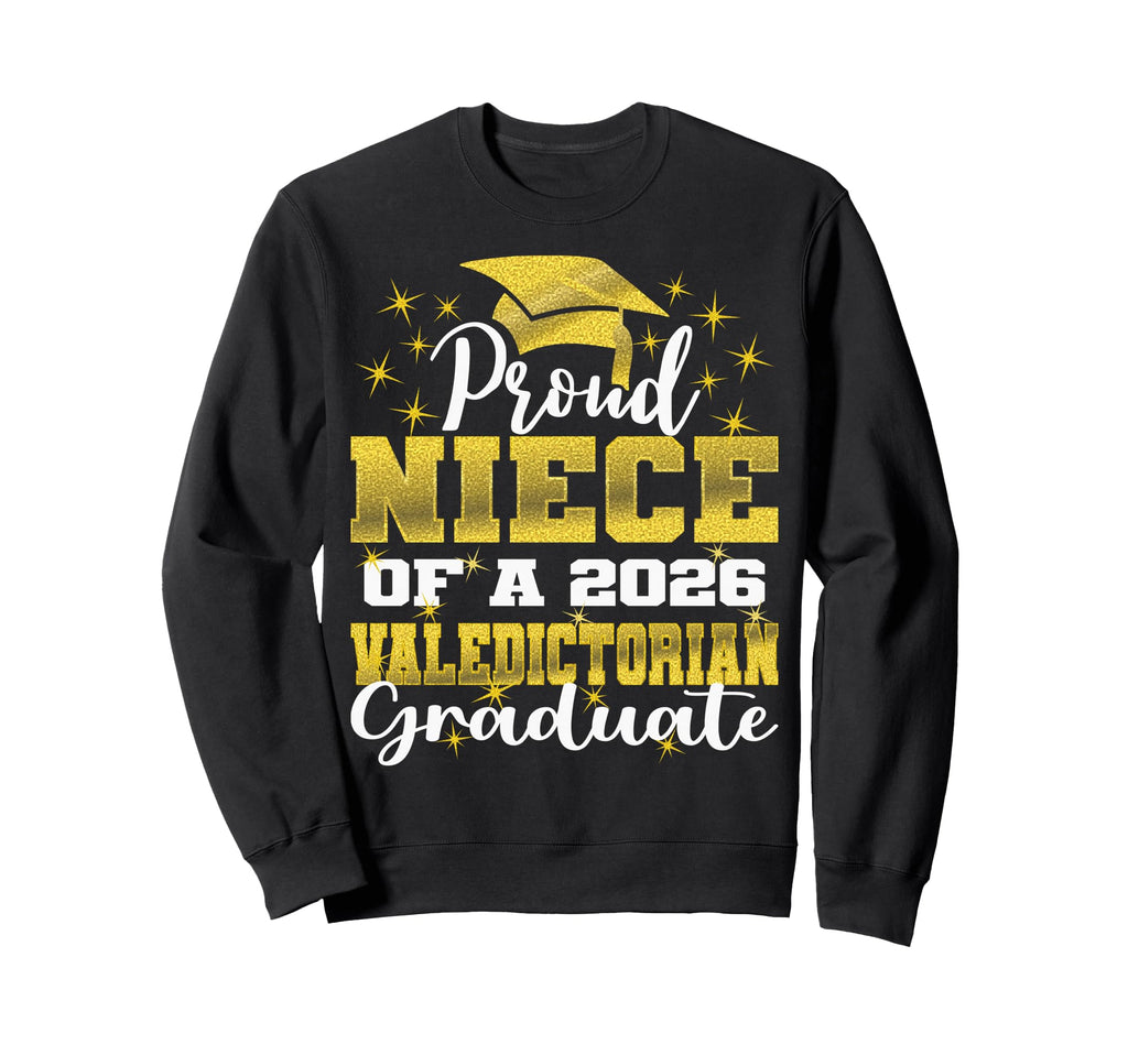 Proud Niece 2026 Valedictorian Graduate Sweatshirt - Graphic Print Unisex - T-Shirt, Sweatshirt, Hoodie