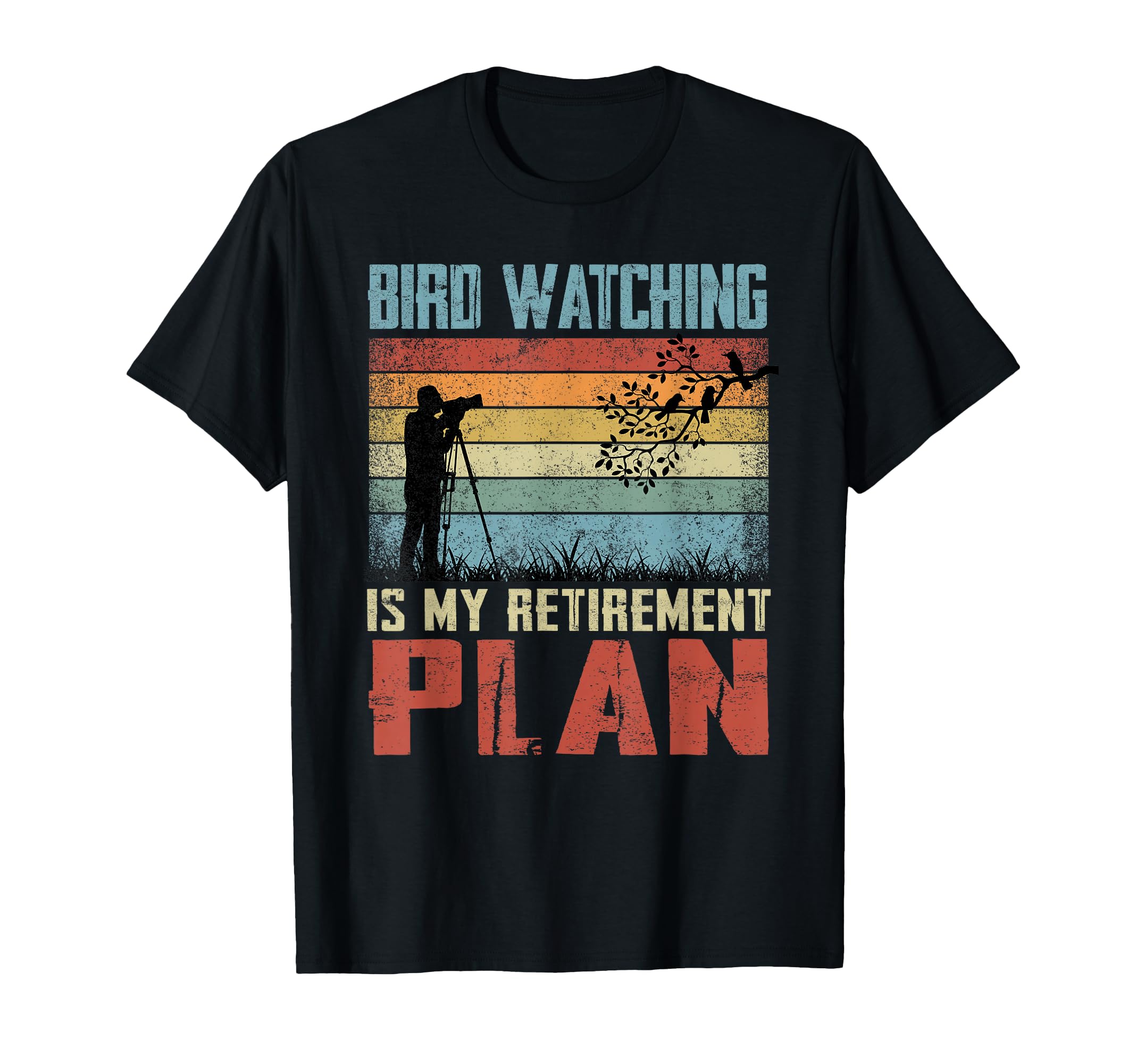 Bird Watching Is My Retirement Plan T-Shirt - Graphic Print for Adults - T-Shirt, Sweatshirt, Hoodie