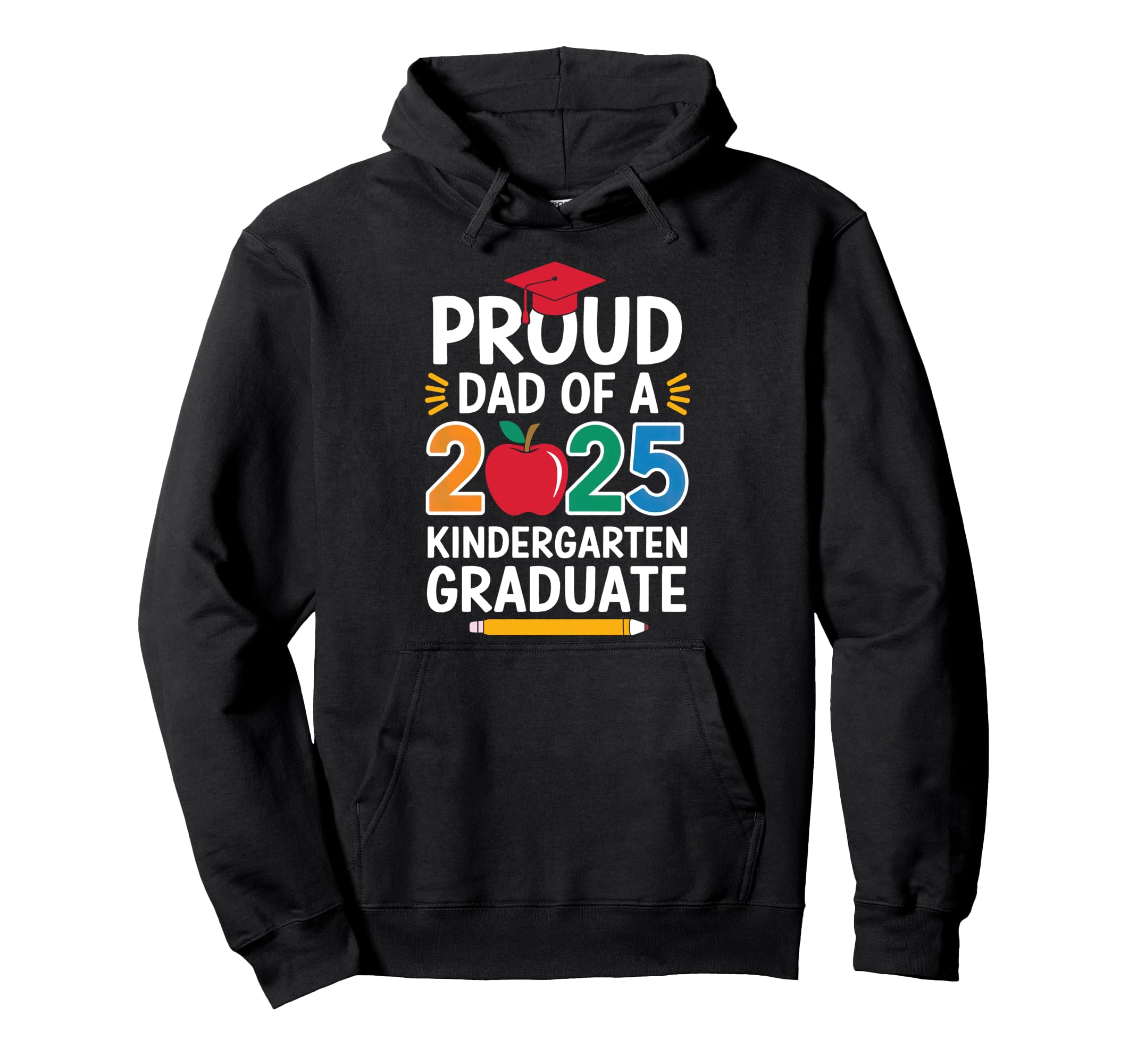 Proud Dad 2025 Kindergarten Graduate Hoodie - Streetwear Style Men Women - T-Shirt, Sweatshirt, Hoodie