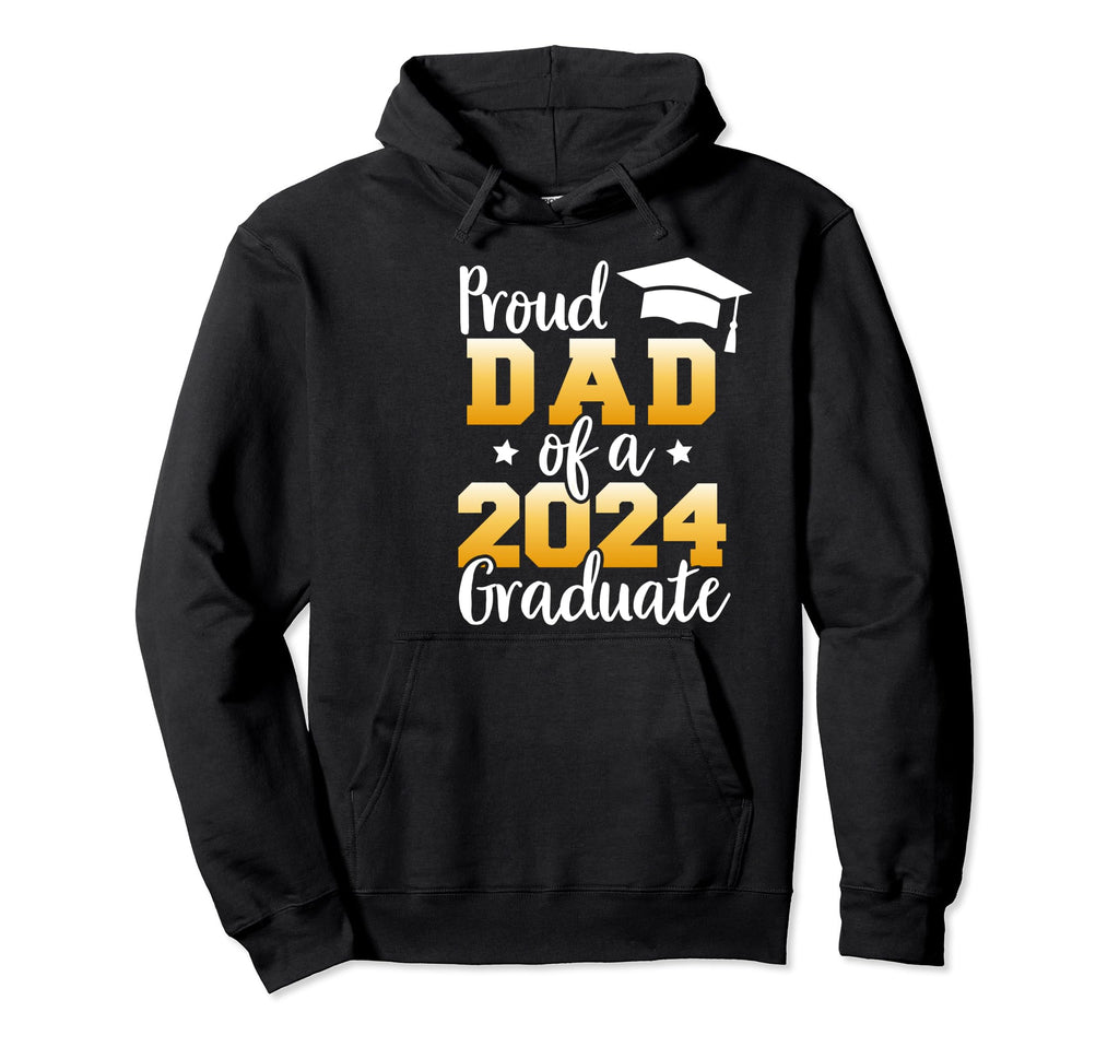 Proud Dad Class 2024 Graduate Senior Hoodie - Streetwear Style Unisex - T-Shirt, Sweatshirt, Hoodie