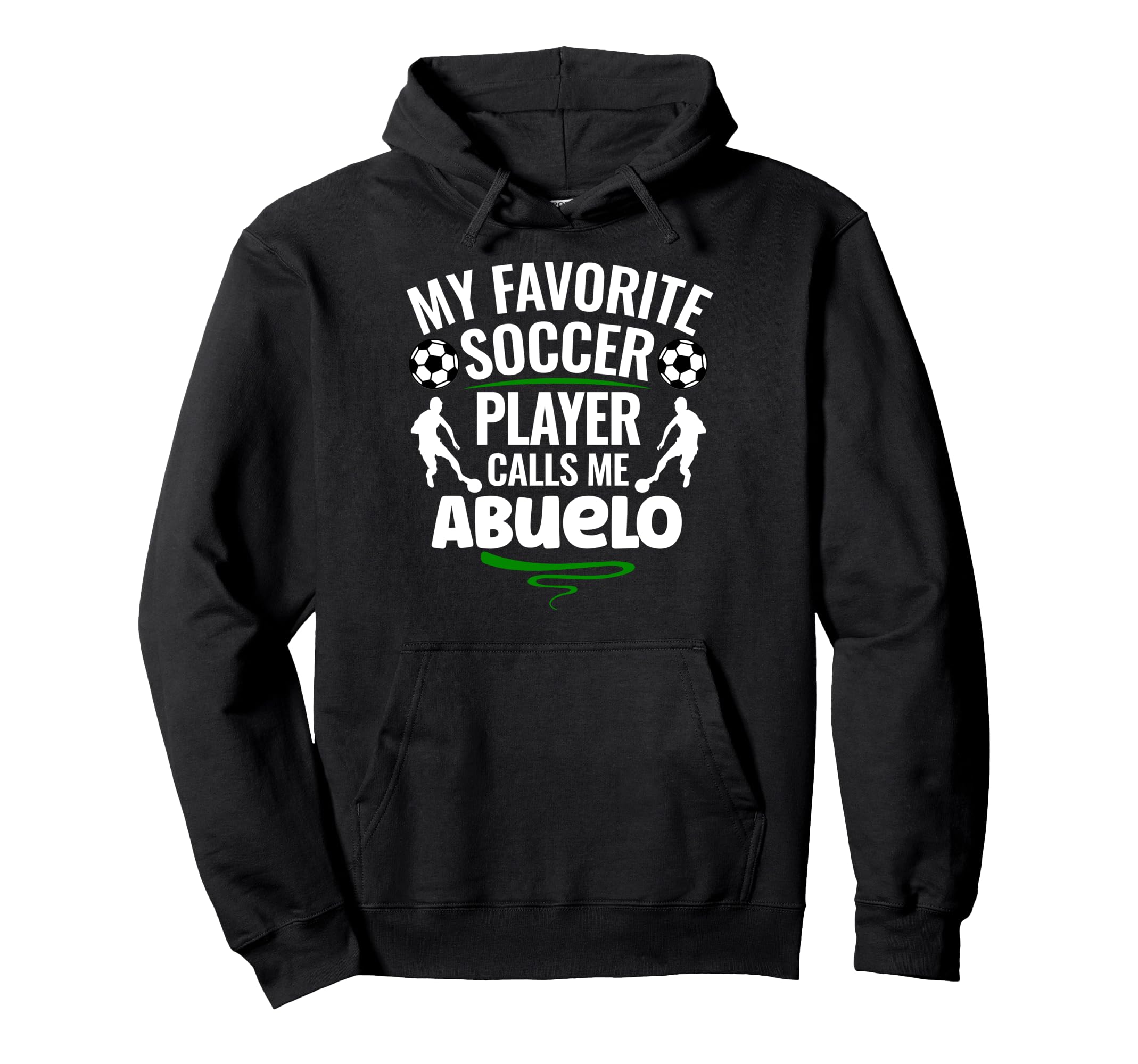 My Favorite Soccer Player Calls Me Abuelo Hoodie - Trendy Graphic Men Women - T-Shirt, Sweatshirt, Hoodie