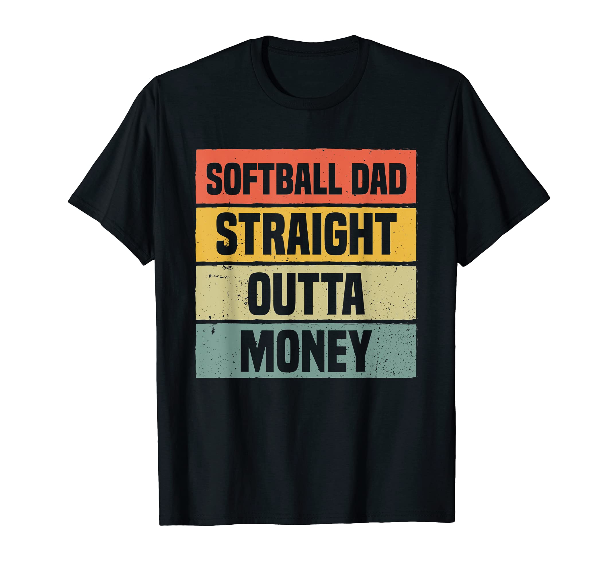 Mens Softball Dad Straight Outta Money T-Shirt - Graphic Print Men Women - T-Shirt, Sweatshirt, Hoodie