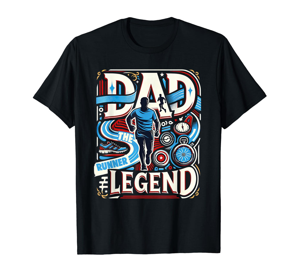 Dad Fathers Day Dad Runner Legend Dad T-Shirt - Novelty Apparel Men Women - T-Shirt, Sweatshirt, Hoodie