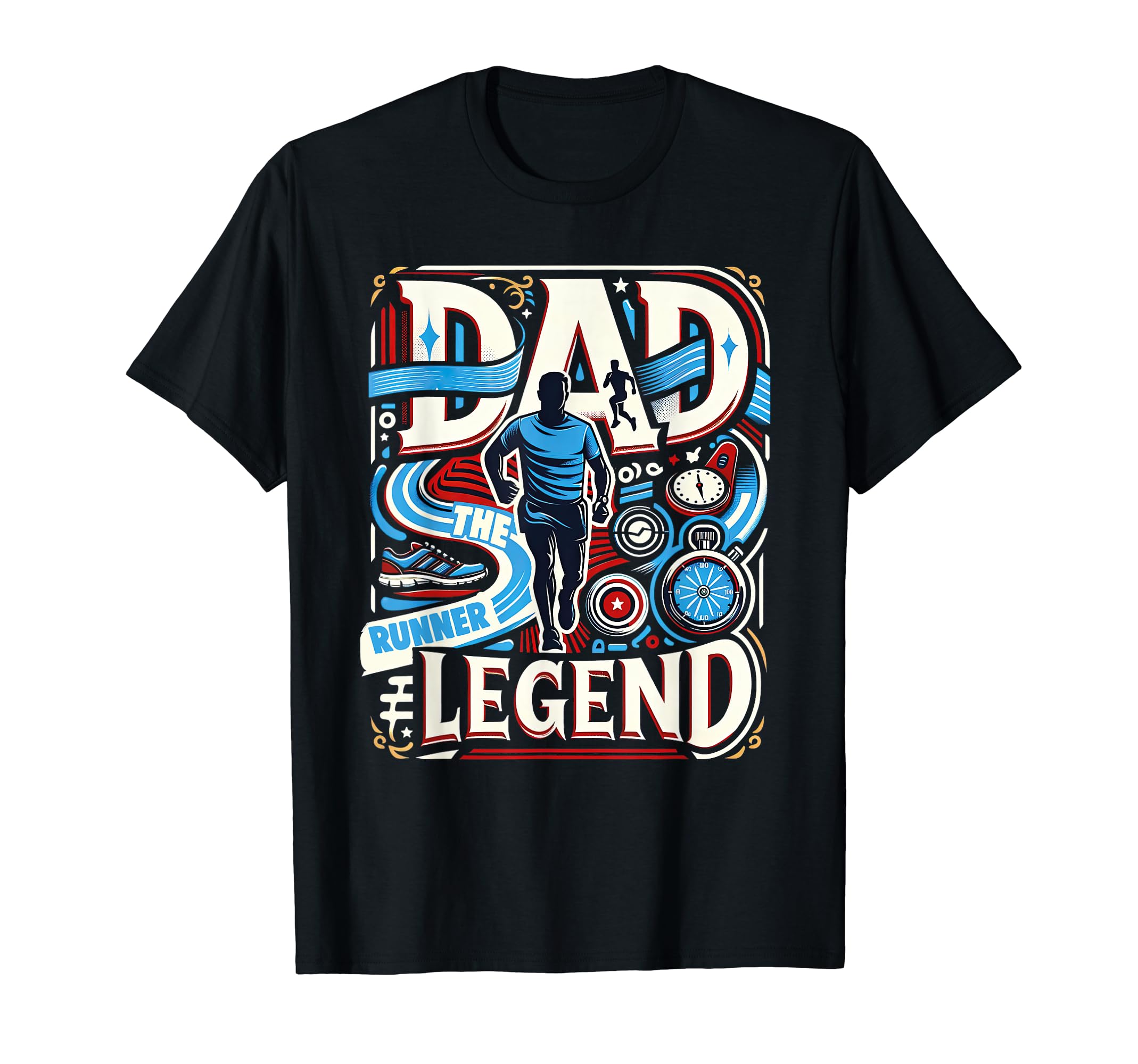 Dad Fathers Day Dad Runner Legend Dad T-Shirt - Novelty Apparel Men Women - T-Shirt, Sweatshirt, Hoodie