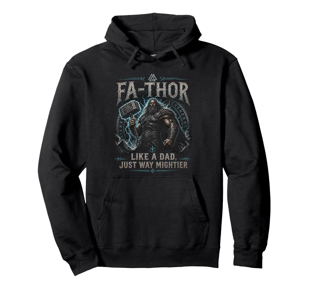 Fa Thor Like Dad Just Way Mightier Hoodie - Custom Art Print Men Women - T-Shirt, Sweatshirt, Hoodie