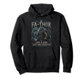 Fa Thor Like Dad Just Way Mightier Hoodie - Custom Art Print Men Women - T-Shirt, Sweatshirt, Hoodie