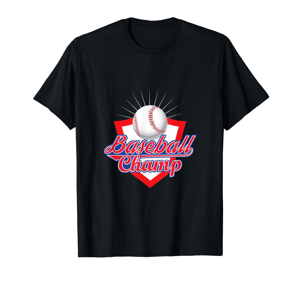 Baseball Champ Baseball Player Baseball T-Shirt - Novelty Apparel Unisex - T-Shirt, Sweatshirt, Hoodie
