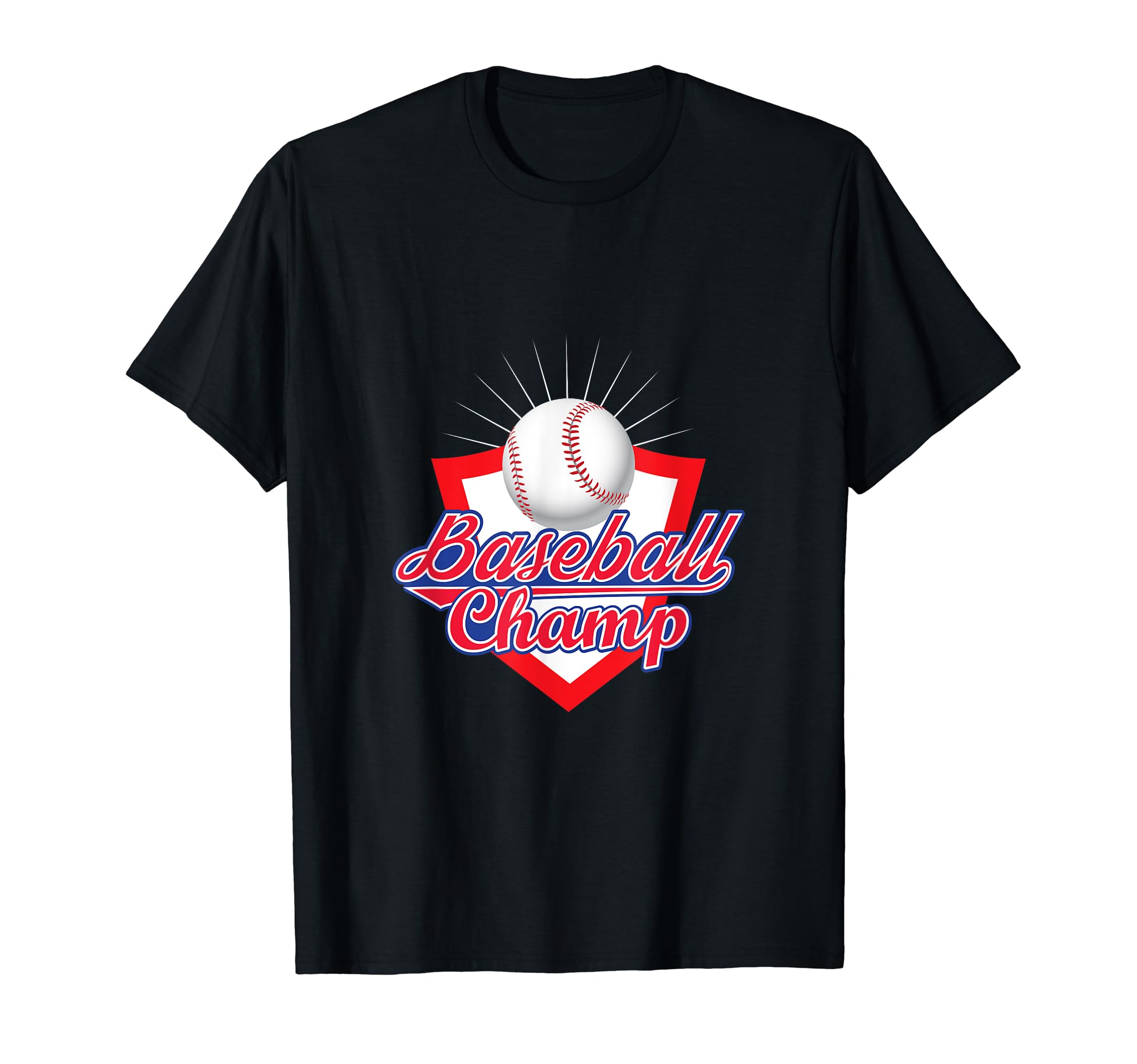 Baseball Champ Baseball Player Baseball T-Shirt - Novelty Apparel Unisex - T-Shirt, Sweatshirt, Hoodie