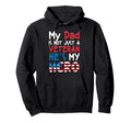 My Dad Is Not Just Veteran Hes My Hoodie - Fun Novelty Design for Adults - T-Shirt, Sweatshirt, Hoodie