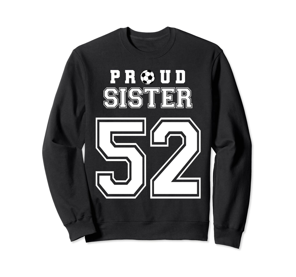 Number 52 Custom Proud Soccer Sweatshirt - Novelty Apparel Men Women - T-Shirt, Sweatshirt, Hoodie