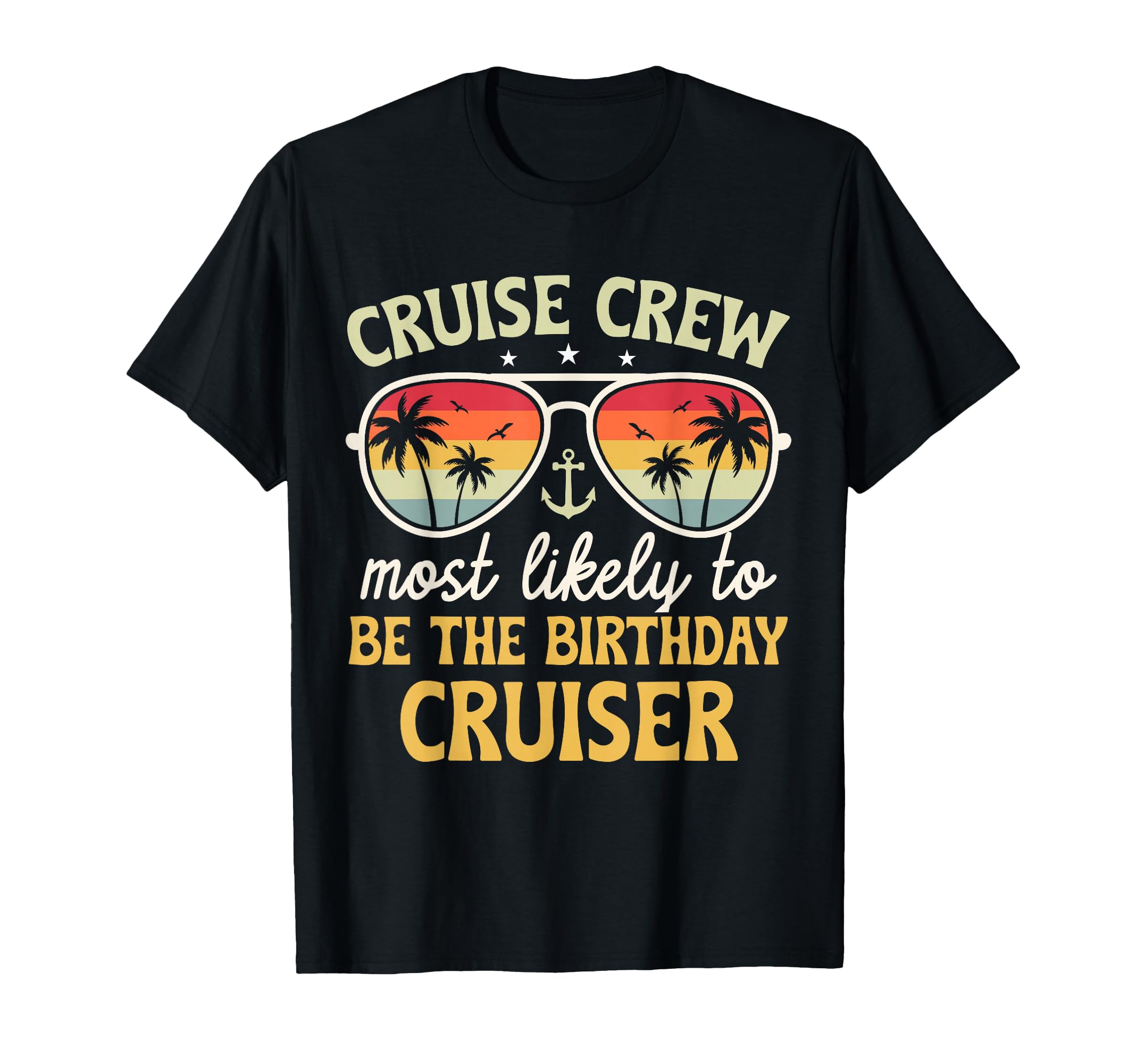 Most Likely To Be Birthday Cruiser T-Shirt - Custom Art Print for Adults - T-Shirt, Sweatshirt, Hoodie