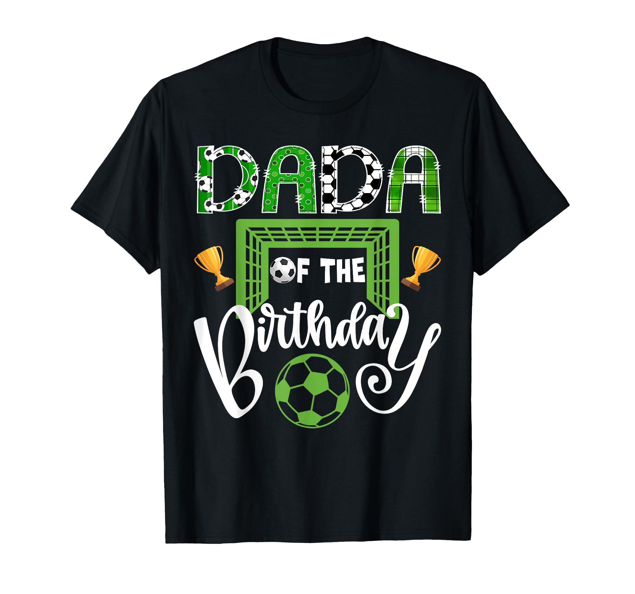 Dada Birthday Soccer Player Bday T-Shirt - Fun Novelty Design Unisex - T-Shirt, Sweatshirt, Hoodie