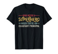 Funny Assistant Principal Superhero T-Shirt - Fun Novelty Design Men Women - T-Shirt, Sweatshirt, Hoodie