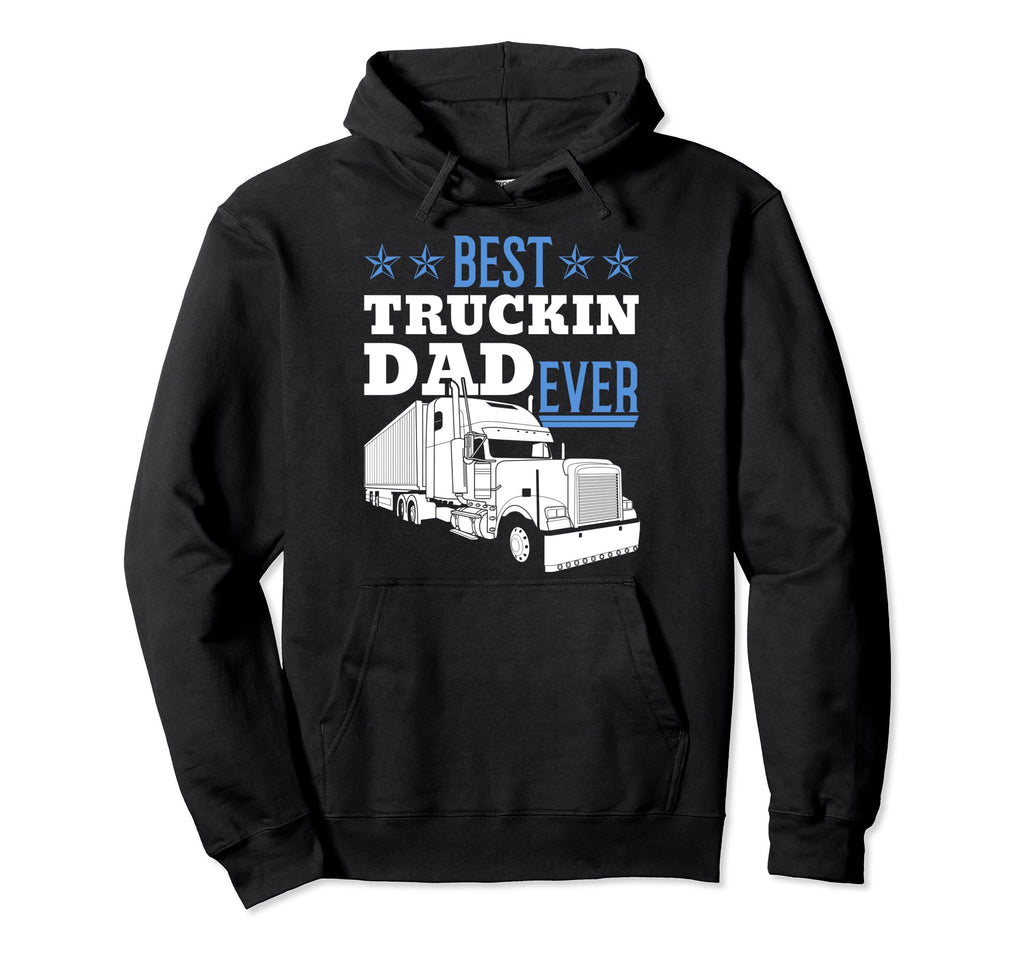 Best Truckin Dad Ever Steersman 18 Hoodie - Unique Graphic for Adults - T-Shirt, Sweatshirt, Hoodie