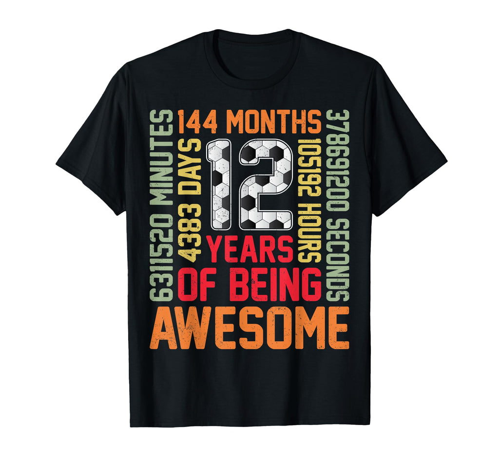 12 Years Being Awesome Soccer T-Shirt - Fun Novelty Design for Adults - T-Shirt, Sweatshirt, Hoodie