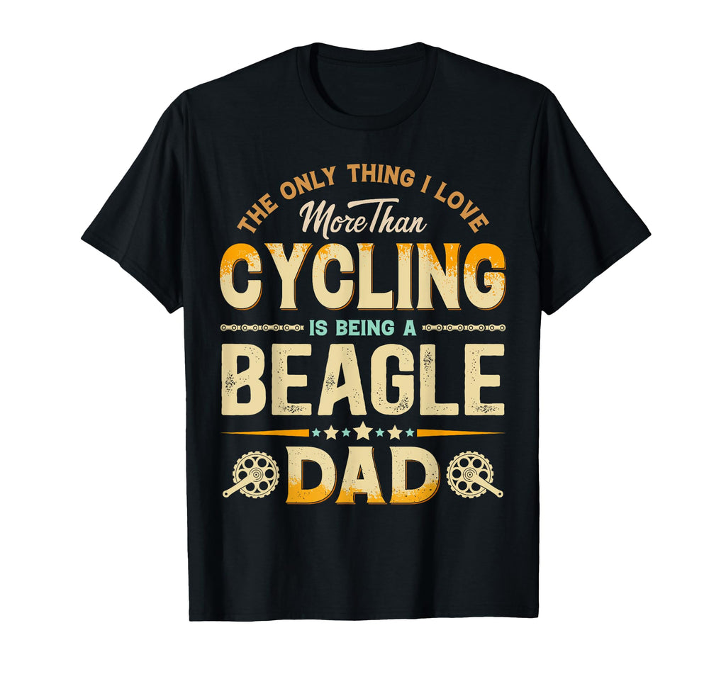 Funny Cycling Fathers Day Beagle T-Shirt - Fun Novelty Design Men Women - T-Shirt, Sweatshirt, Hoodie