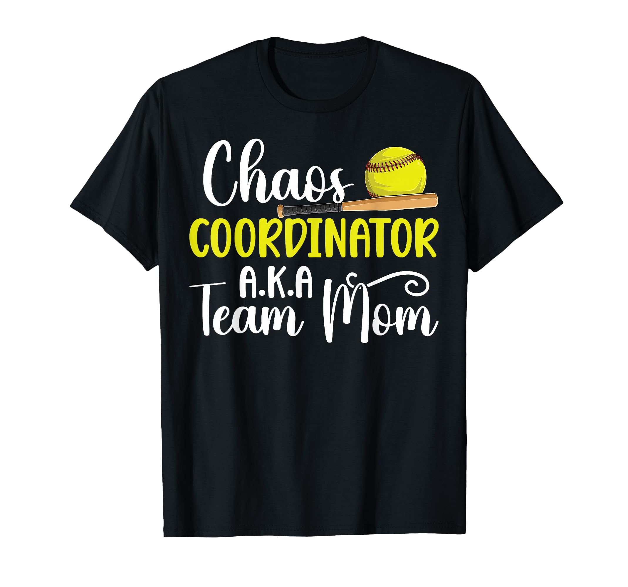 Chaos Coordinator Softball Team Mom T-Shirt - Novelty Apparel for Adults - T-Shirt, Sweatshirt, Hoodie