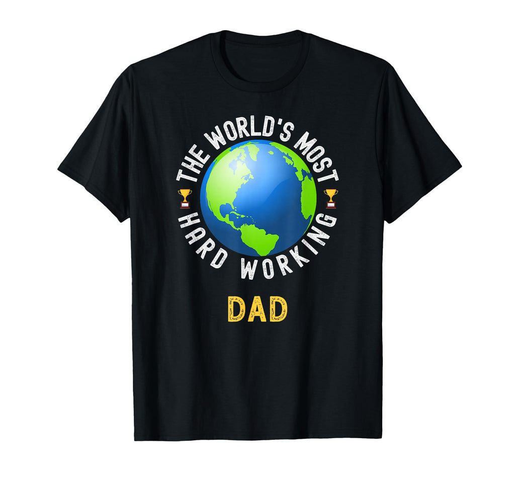 Worlds Most Hard Working Dad T-Shirt - Minimalist Print for Adults - T-Shirt, Sweatshirt, Hoodie