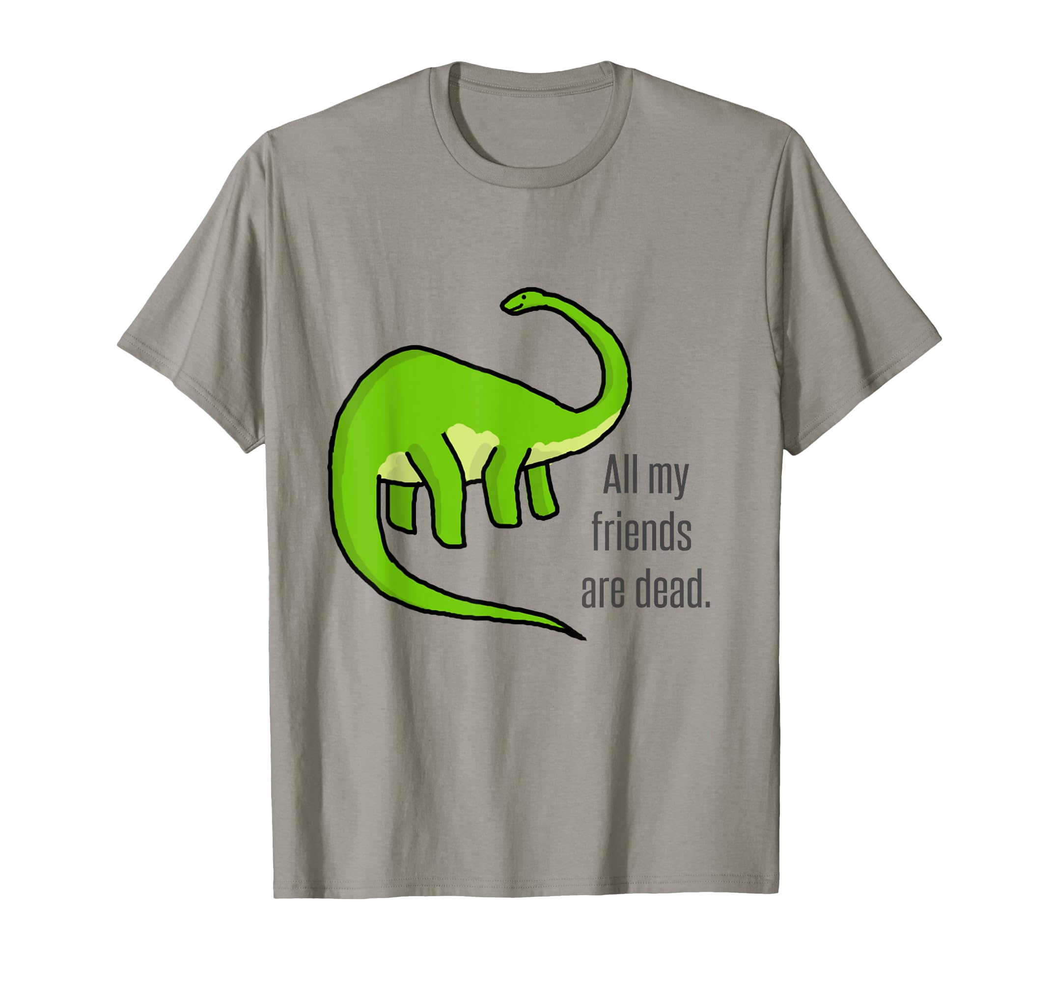 Dinosaur Jokes Funny All My Friends Are T-Shirt - Unique Graphic Men Women - T-Shirt, Sweatshirt, Hoodie