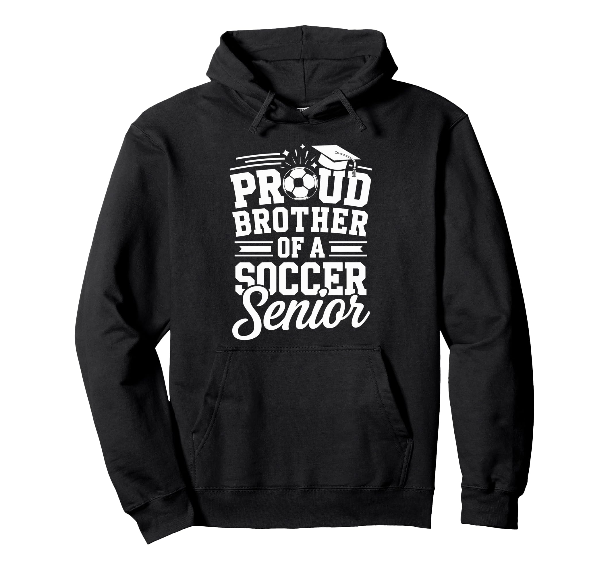 Proud Brother Soccer Senior Graduation Hoodie - Unique Graphic Unisex - T-Shirt, Sweatshirt, Hoodie