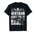 Bertram Gift Name Fix It Funny Birthday T-Shirt - Unique Graphic Men Women - T-Shirt, Sweatshirt, Hoodie