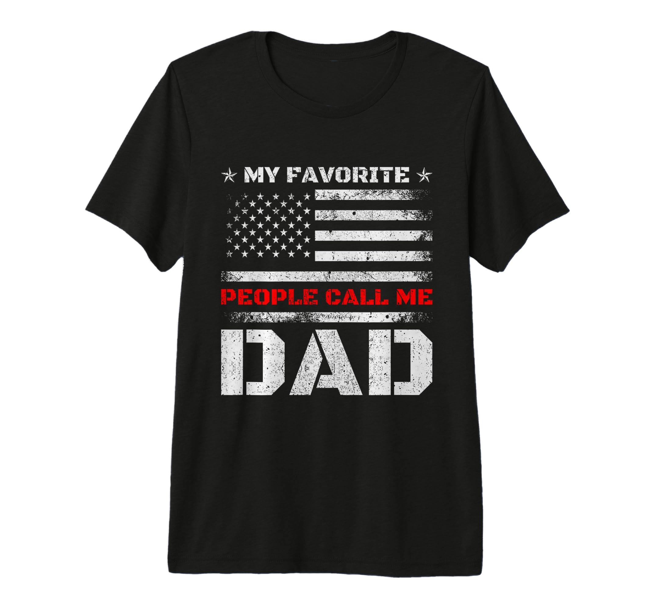 My Favorite People Call Me Dad Funny T-Shirt - Novelty Apparel Men Women - T-Shirt, Sweatshirt, Hoodie