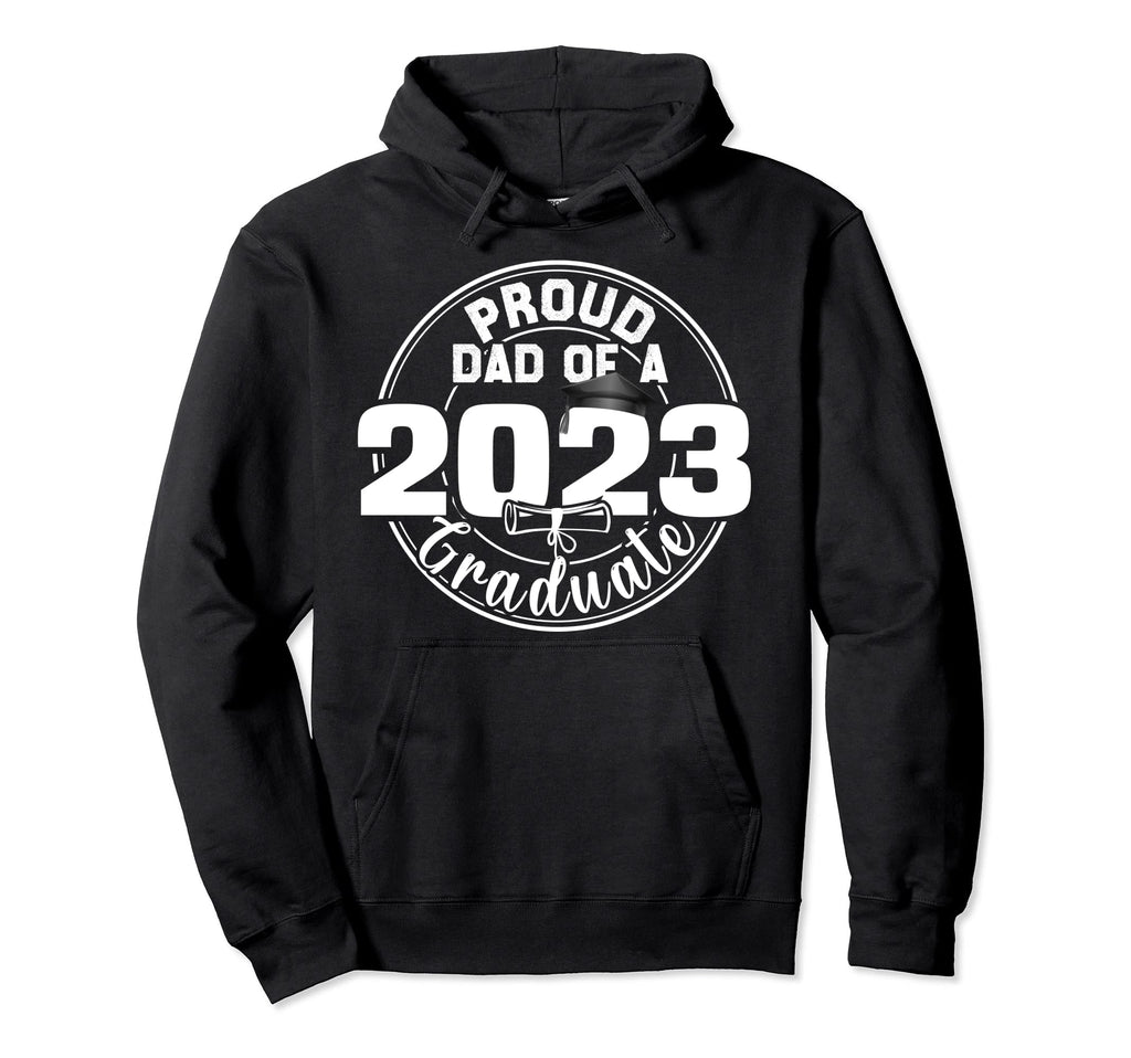 Senior 23 Proud Dad Class 2023 Graduate Hoodie - Minimalist Print Men Women - T-Shirt, Sweatshirt, Hoodie