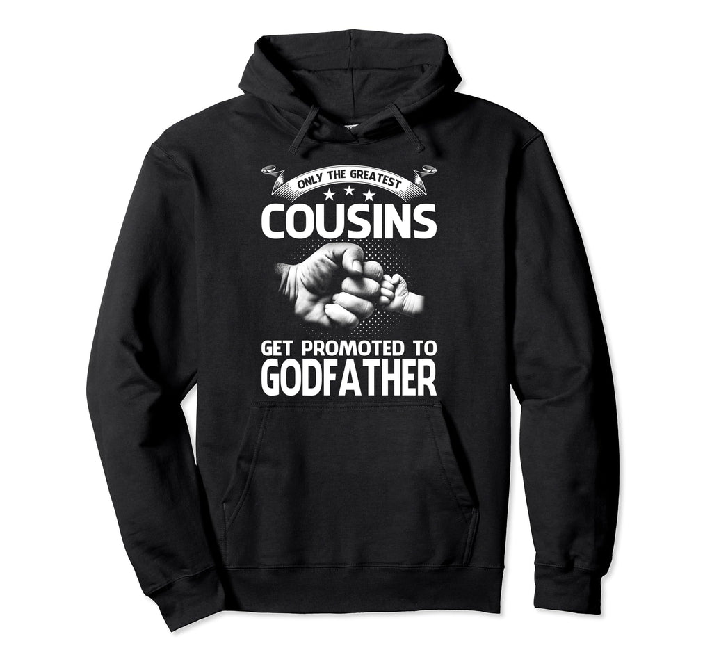 Only Greatest Cousins Get Promoted To Hoodie - Custom Art Print Unisex - T-Shirt, Sweatshirt, Hoodie