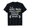 Most Likely Shoot Easter Bunny T-Shirt - Casual Everyday Wear Unisex - T-Shirt, Sweatshirt, Hoodie