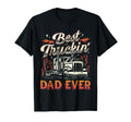 Best Truckin Dad Ever Trucker Truck T-Shirt - Trendy Graphic for Adults - T-Shirt, Sweatshirt, Hoodie